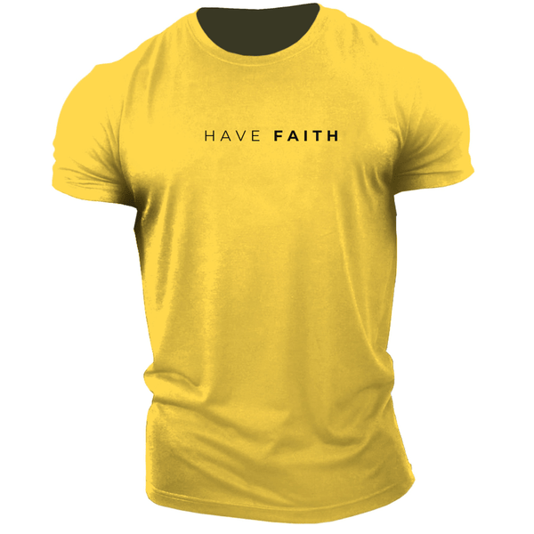 HAVE FAITH T-shirt/Tees