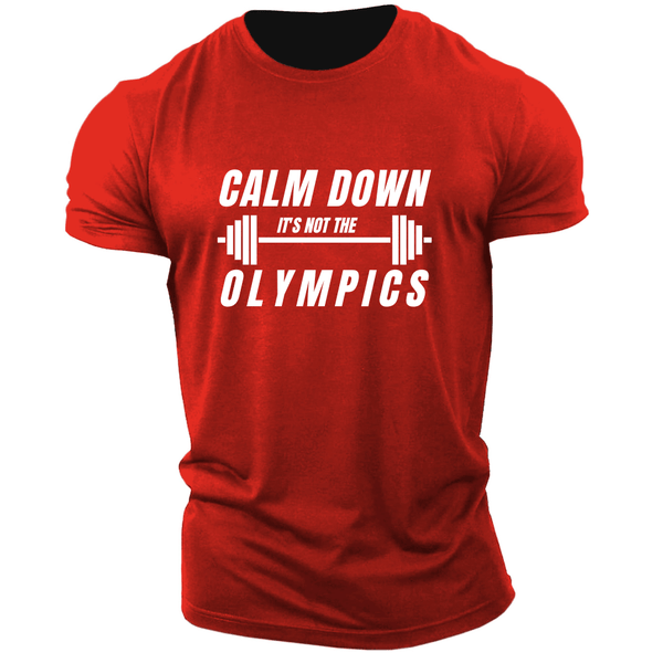 CALM DOWN, IT'S NOT OLYMPICS Graphic Tees