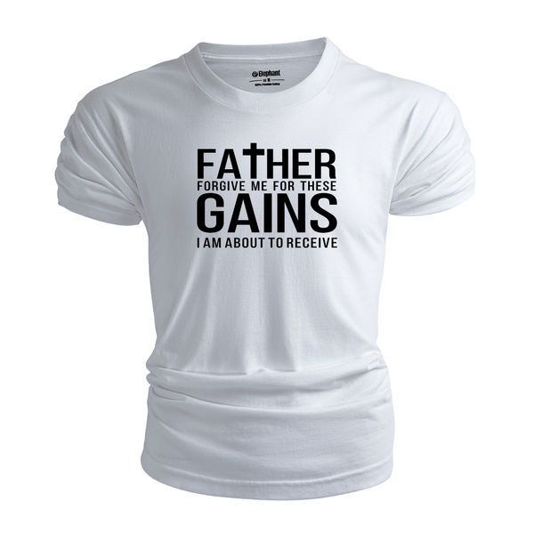 Father Forgive me for these Gains Graphic Tees