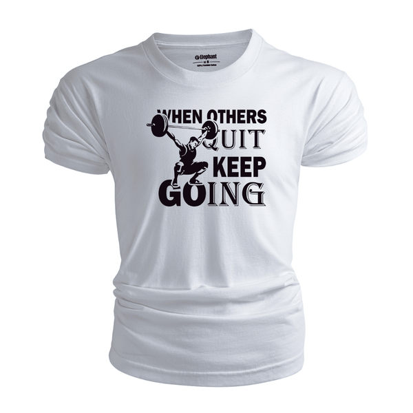 WHEN OTHERS QUIT KEEP GOING Graphic Tees