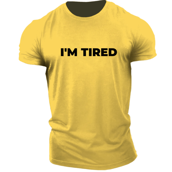 I'M TIRED Men's Cotton Tees