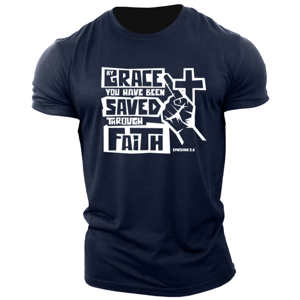 BY GRACE WE HAVE BEEN SAVED THROUGH FAITH T-shirt for Men