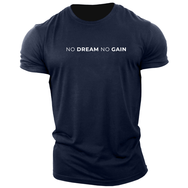NO DREAM NO GAIN T-shirt/Tees