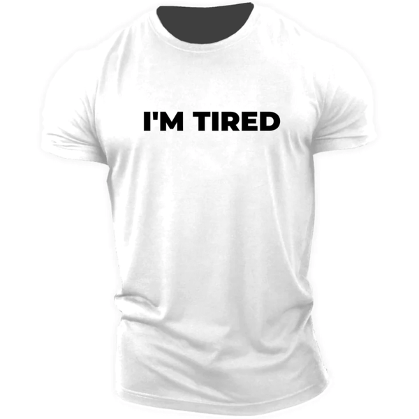 I'M TIRED Men's Cotton Tees