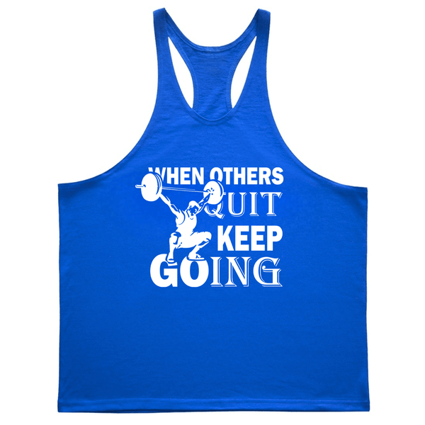 blue WHEN OTHERS QUIT, KEEP GOING GYM Y Back Tank Tops
