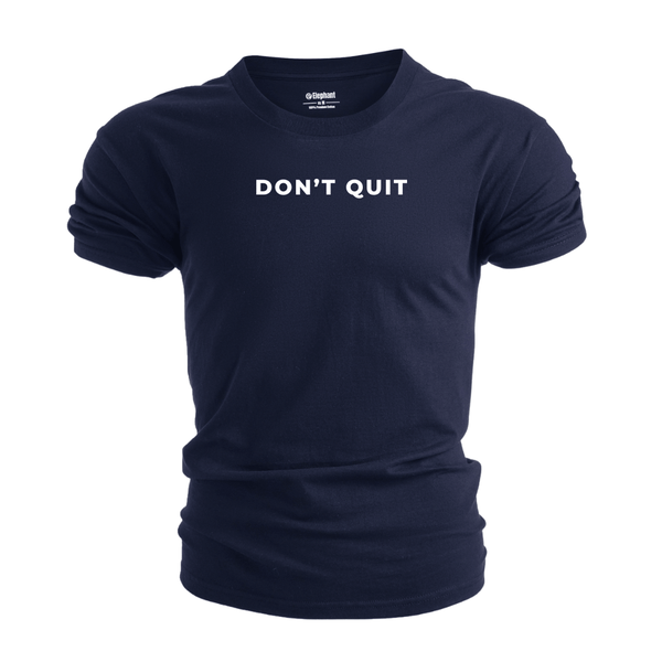 DON'T QUIT Inspiration Tees