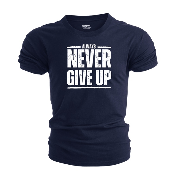 Men's ALWAYS NEVER GIVE UP T-shirt