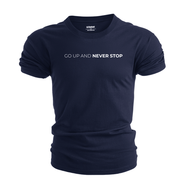 GO UP AND NEVER STOP Graphic T-shirt/Tees