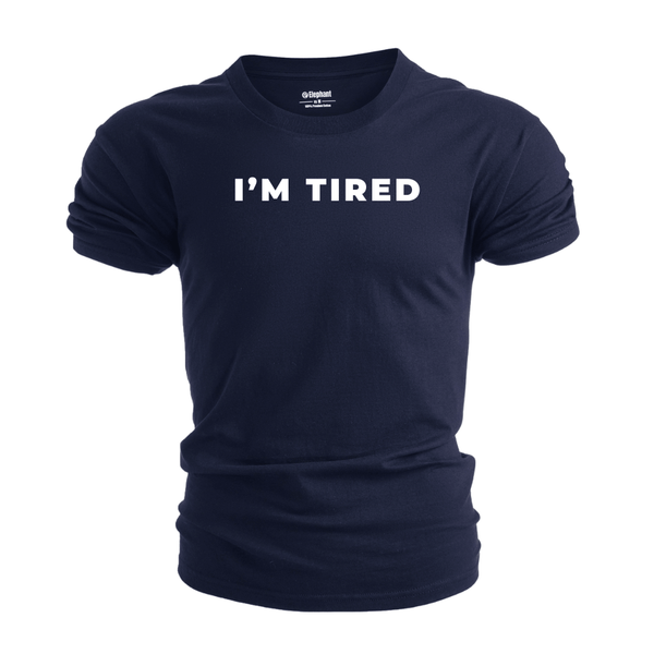 I'M TIRED Men's Cotton Tees