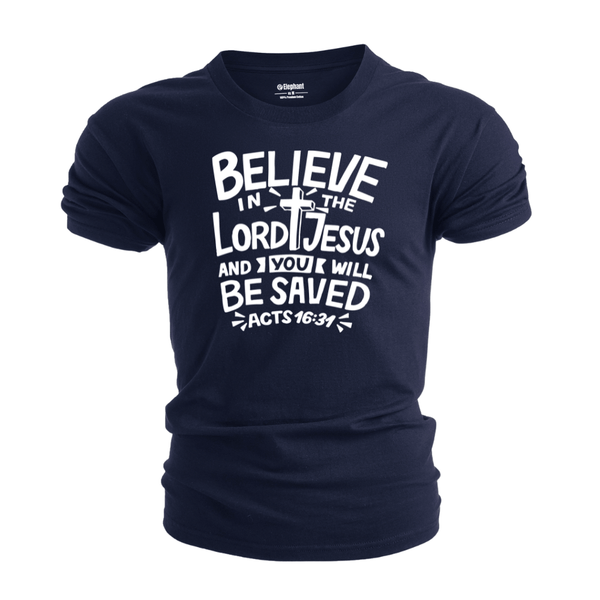 BELIEVE LORD JESUS AND YOU WILL BE SAVED T-shirt for Men