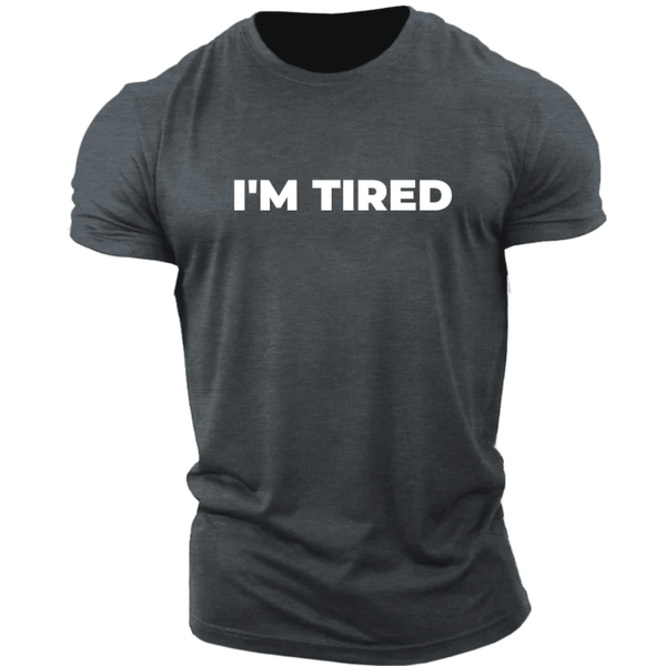 I'M TIRED Men's Cotton Tees