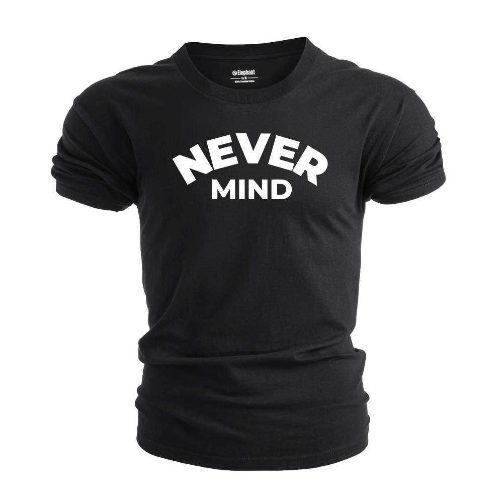NEVER MIND Men's Cotton Tees