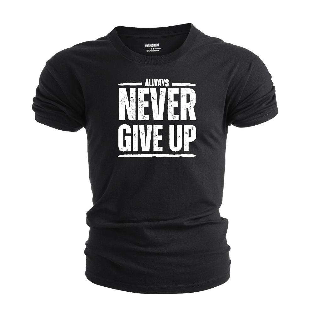 Men's ALWAYS NEVER GIVE UP T-shirt