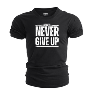 Men's ALWAYS NEVER GIVE UP T-shirt