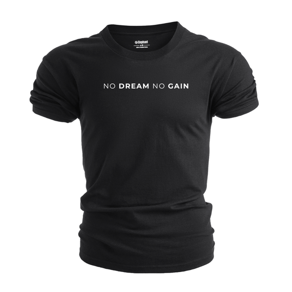 NO DREAM NO GAIN T-shirt/Tees