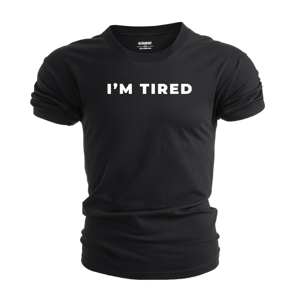 I'M TIRED Men's Cotton Tees