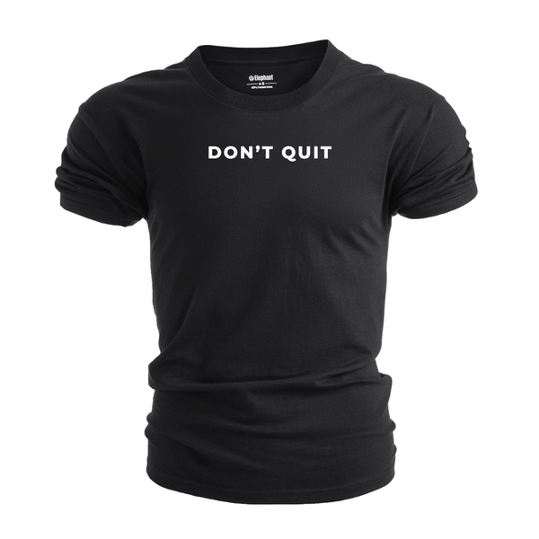 DON'T QUIT Inspiration Tees