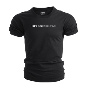 HOPE IS NOT COMPLAIN Inspirational Graphic T-shirt