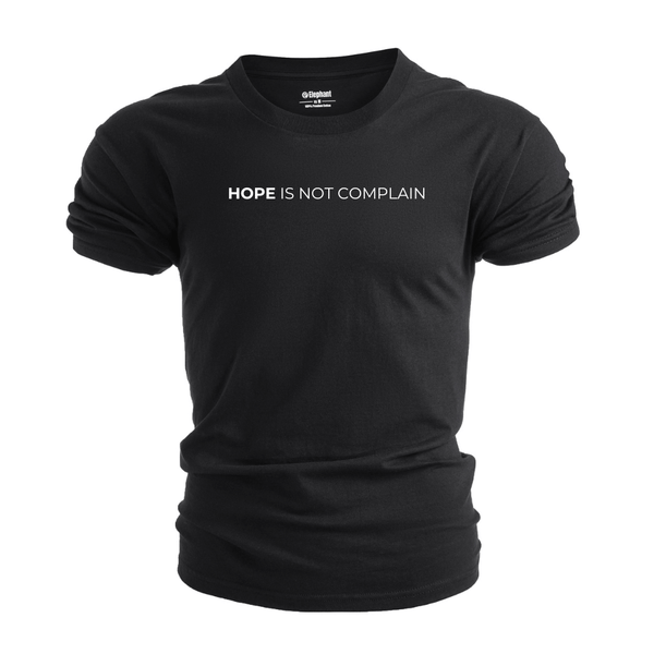 HOPE IS NOT COMPLAIN Inspirational Graphic T-shirt