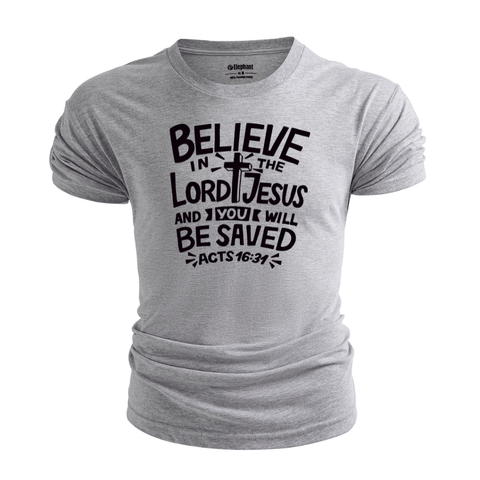 BELIEVE LORD JESUS AND YOU WILL BE SAVED T-shirt for Men