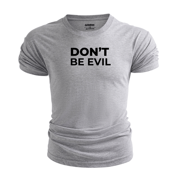 Don't BE EVIL Graphic Tees