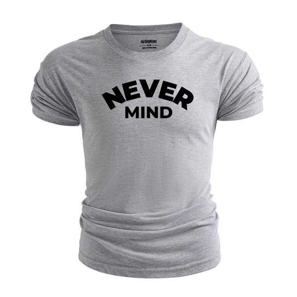 NEVER MIND Men's Cotton Tees