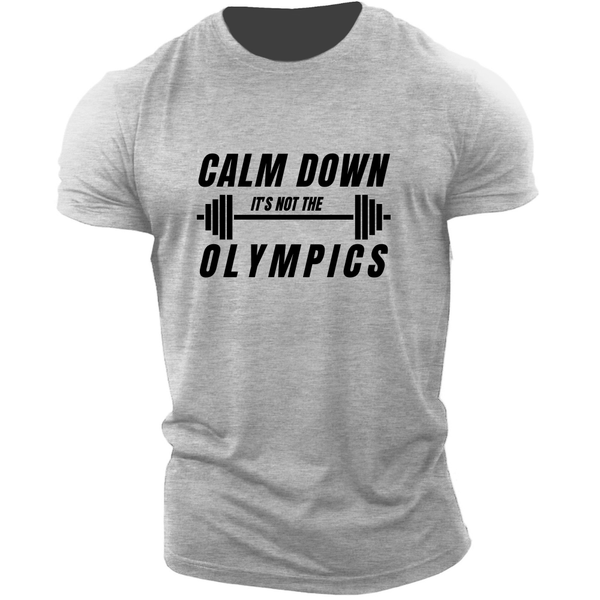 CALM DOWN, IT'S NOT OLYMPICS Graphic Tees