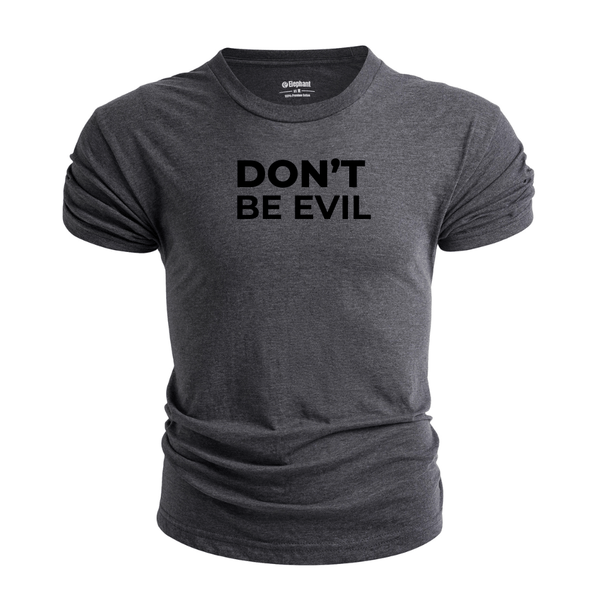 Don't BE EVIL Graphic Tees