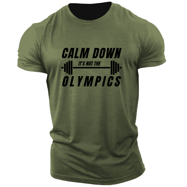 CALM DOWN, IT'S NOT OLYMPICS Graphic Tees