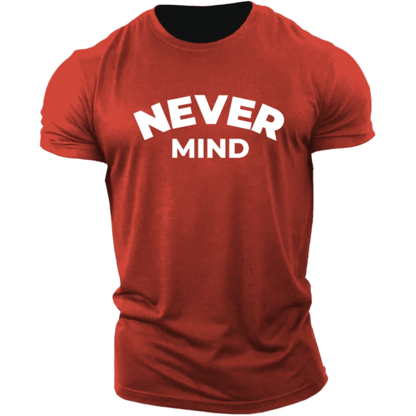 NEVER MIND Men's Cotton Tees