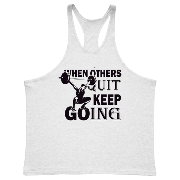 white WHEN OTHERS QUIT, KEEP GOING GYM Y Back Tank Tops
