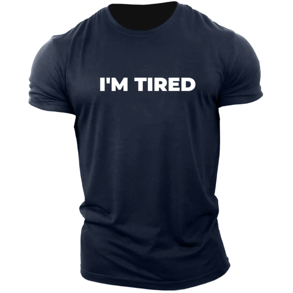 I'M TIRED Men's Cotton Tees
