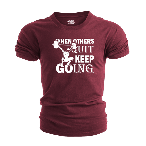 WHEN OTHERS QUIT KEEP GOING Graphic Tees