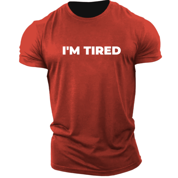 I'M TIRED Men's Cotton Tees