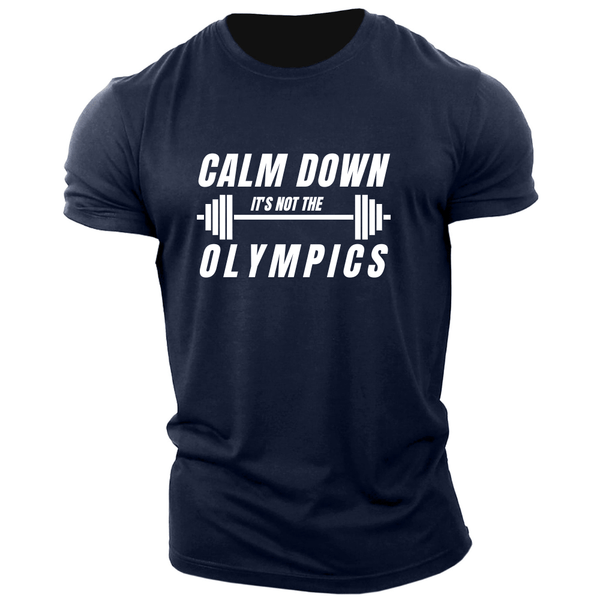CALM DOWN, IT'S NOT OLYMPICS Graphic Tees