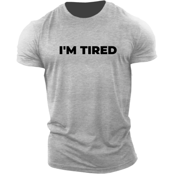 I'M TIRED Men's Cotton Tees