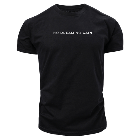 NO DREAM NO GAIN T-shirt/Tees
