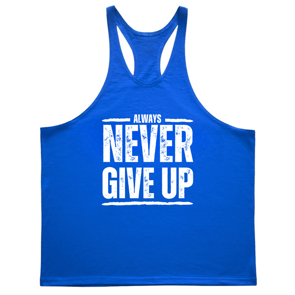 blue Men's ALWAYS NEVER GIVE UP Gym Stringer Tank Tops