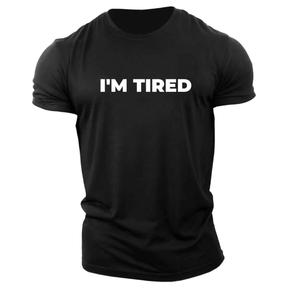 I'M TIRED Men's Cotton Tees