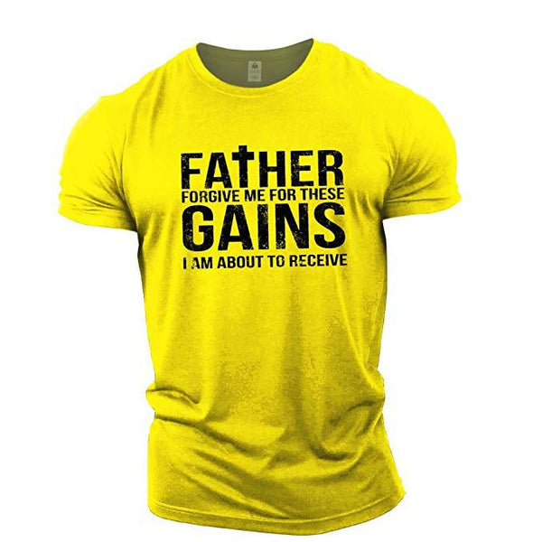 yellow Father Forgive me for these Gains Graphic Tees